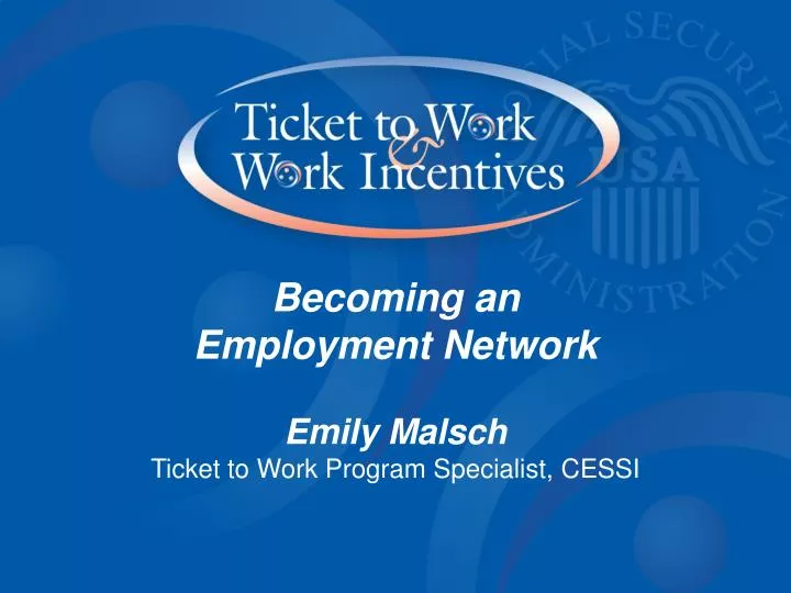 becoming an employment network emily malsch ticket to work program specialist cessi