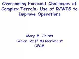 Overcoming Forecast Challenges of Complex Terrain: Use of R/WIS to Improve Operations