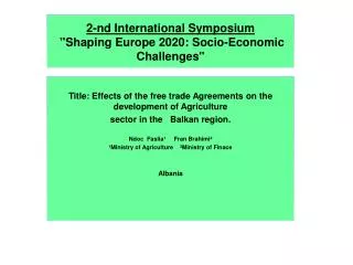 2- nd International Symposium &quot;Shaping Europe 2020: Socio-Economic Challenges&quot;