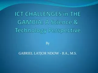 ICT CHALLENGES in THE GAMBIA: A Science &amp; Technology Perspective