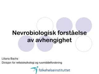 nevrobiologisk forst else av avhengighet