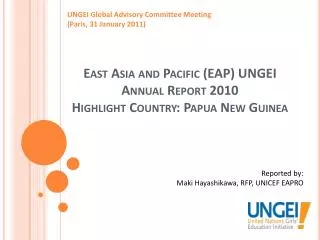 East Asia and Pacific (EAP) UNGEI Annual Report 2010 Highlight Country: Papua New Guinea