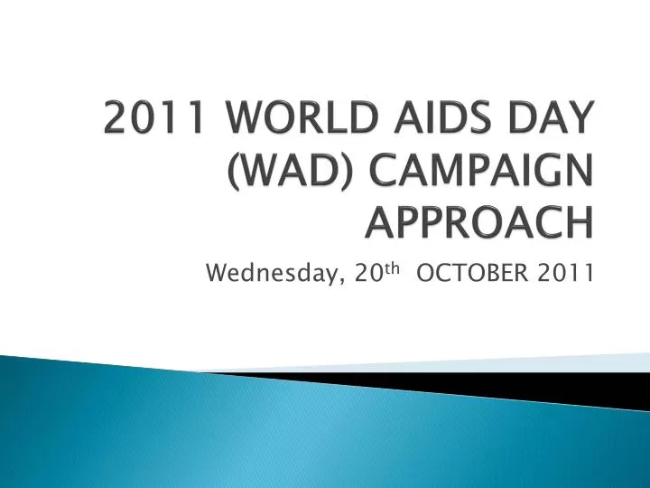 2011 world aids day wad campaign approach