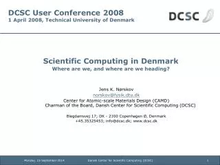 DCSC User Conference 2008 1 April 2008, Technical University of Denmark
