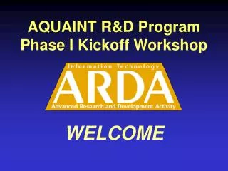 AQUAINT R&amp;D Program Phase I Kickoff Workshop