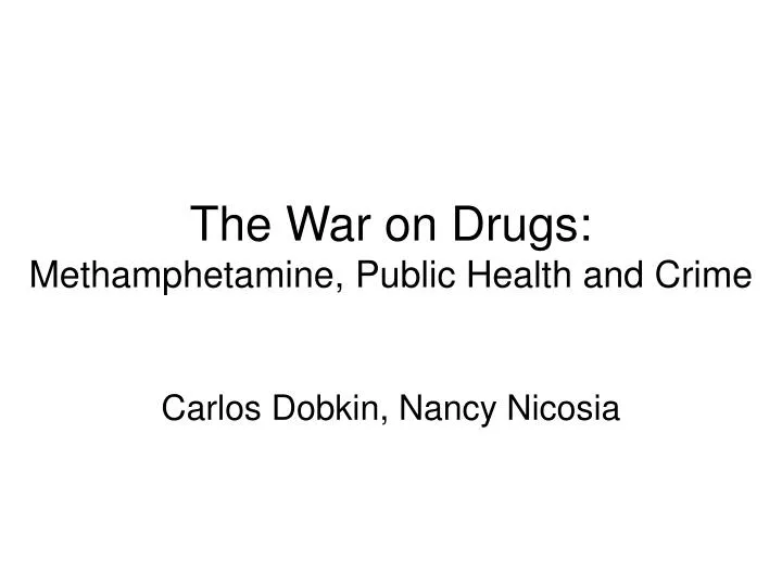 the war on drugs methamphetamine public health and crime