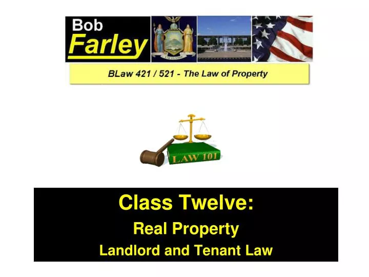 class twelve real property landlord and tenant law
