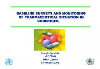BASELINE SURVEYS AND MONITORING OF PHARMACEUTICAL SITUATION IN COUNTRIES.