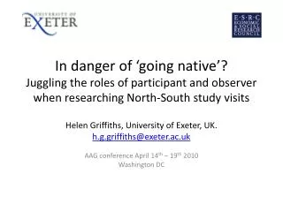 Helen Griffiths, University of Exeter, UK. h.g.griffiths@exeter.ac.uk