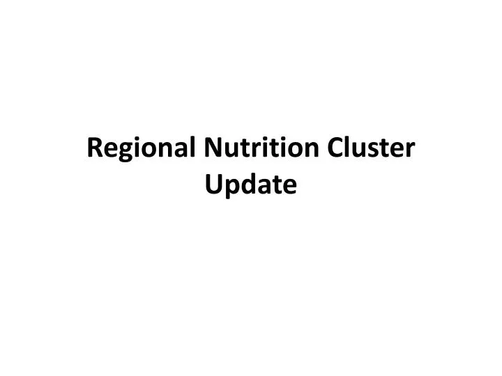 regional nutrition cluster update