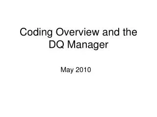 Coding Overview and the DQ Manager