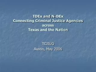 TDEx and N-DEx Connecting Criminal Justice Agencies across Texas and the Nation