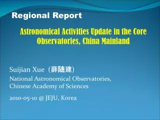 Suijian Xue ( ??? ) National Astronomical Observatories, Chinese Academy of Sciences