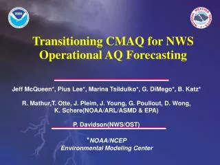 Transitioning CMAQ for NWS Operational AQ Forecasting