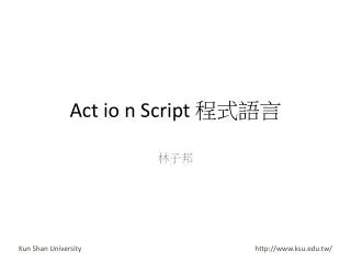 Act io n Script ????