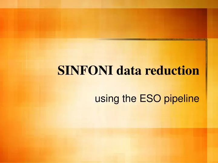 sinfoni data reduction