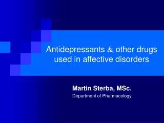 Antidepressants ? other drugs used in affective disorders