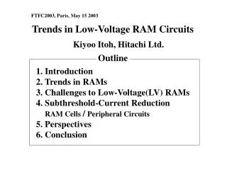 1. Introduction 2. Trends in RAMs 3. Challenges to Low-Voltage(LV) RAMs
