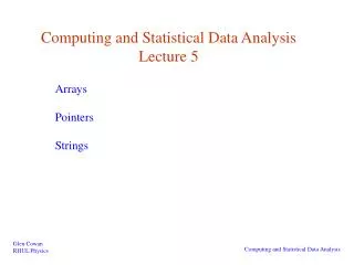 Computing and Statistical Data Analysis Lecture 5