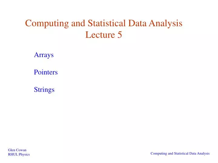 computing and statistical data analysis lecture 5
