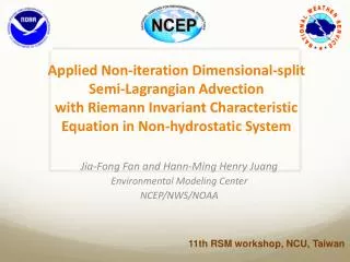 Jia-Fong Fan and Hann-Ming Henry Juang Environmental M odeling C enter NCEP/NWS/NOAA