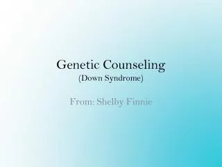 Genetic Counseling (Down Syndrome)