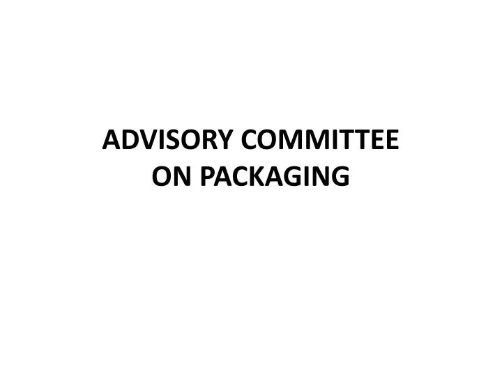 advisory committee on packaging