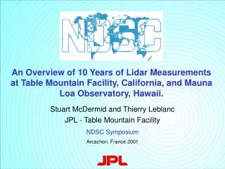 Stuart McDermid and Thierry Leblanc JPL - Table Mountain Facility NDSC Symposium
