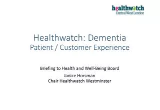 Healthwatch: Dementia Patient / Customer Experience