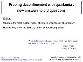 Probing deconfinement with quarkonia : new answers to old questions