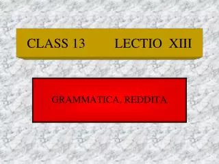 CLASS 13		LECTIO XIII