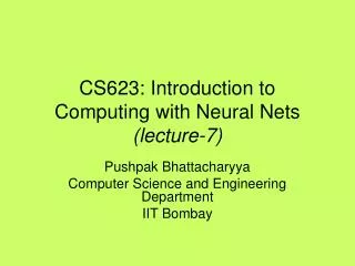 CS623: Introduction to Computing with Neural Nets (lecture-7)