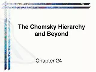 The Chomsky Hierarchy and Beyond