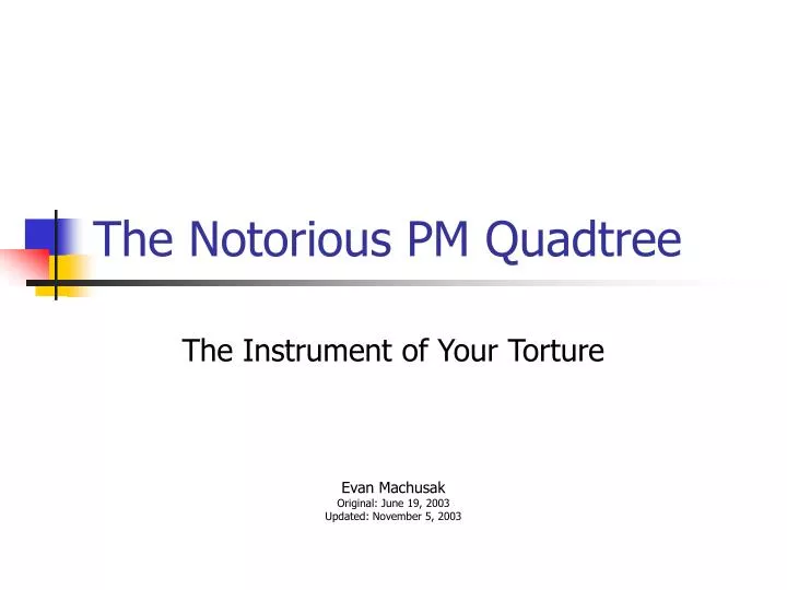 the notorious pm quadtree