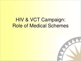 HIV &amp; VCT Campaign: Role of Medical Schemes