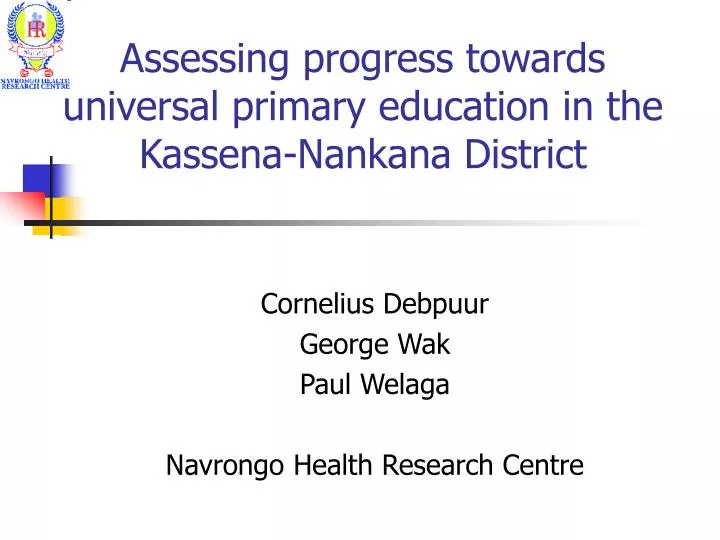 assessing progress towards universal primary education in the kassena nankana district