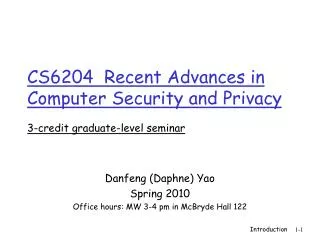 CS6204 Recent Advances in Computer Security and Privacy 3-credit graduate-level seminar