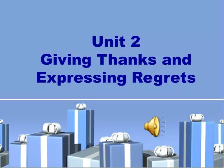 unit 2 giving thanks and expressing regrets