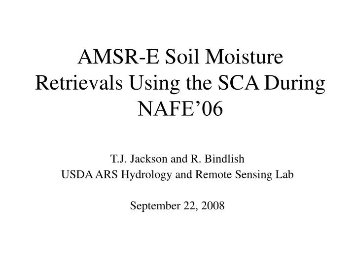 amsr e soil moisture retrievals using the sca during nafe 06