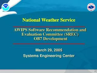 AWIPS Software Recommendation and Evaluation Committee (SREC) OB7 Development