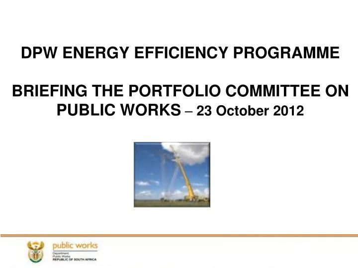 dpw energy efficiency programme briefing the portfolio committee on public works 23 october 2012