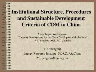 Institutional Structure, Procedures and Sustainable Development Criteria of CDM in China