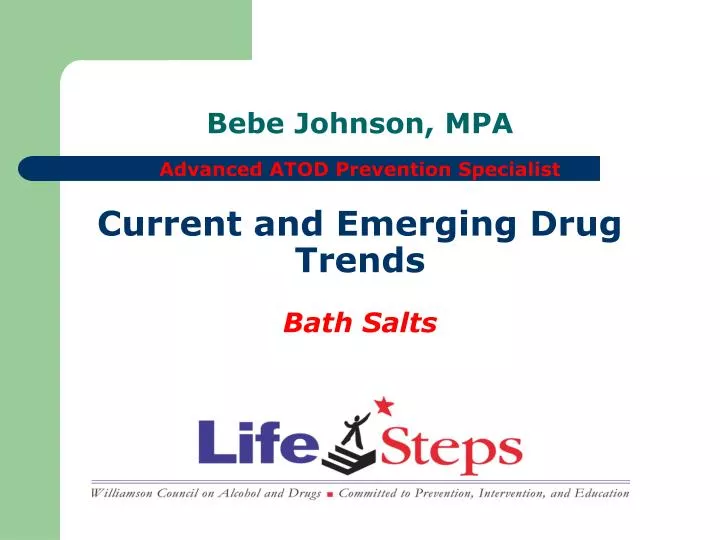 bebe johnson mpa advanced atod prevention specialist current and emerging drug trends bath salts
