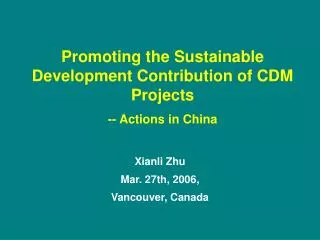 Promoting the Sustainable Development Contribution of CDM Projects -- Actions in China