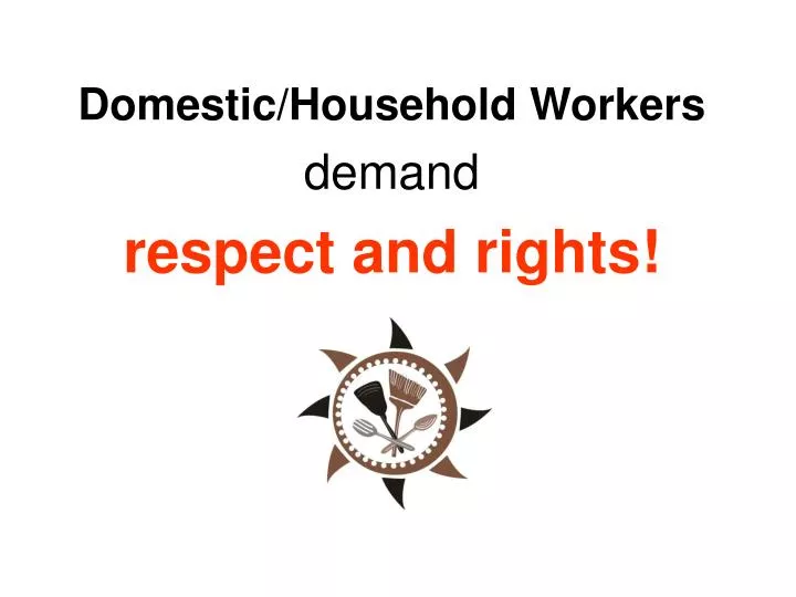 domestic household workers demand respect and rights