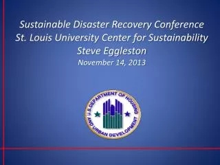 Sustainable Disaster Recovery Conference The Role of Government in Sustainable Disaster Recovery