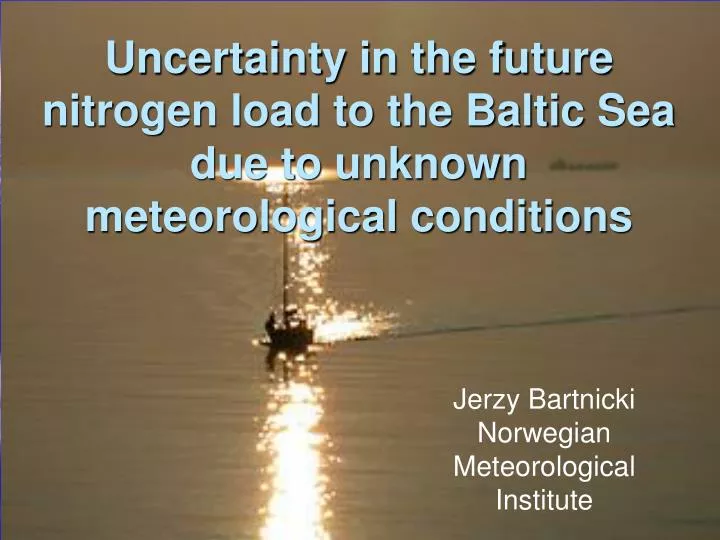 uncertainty in the future nitrogen load to the baltic sea due to unknown meteorological conditions