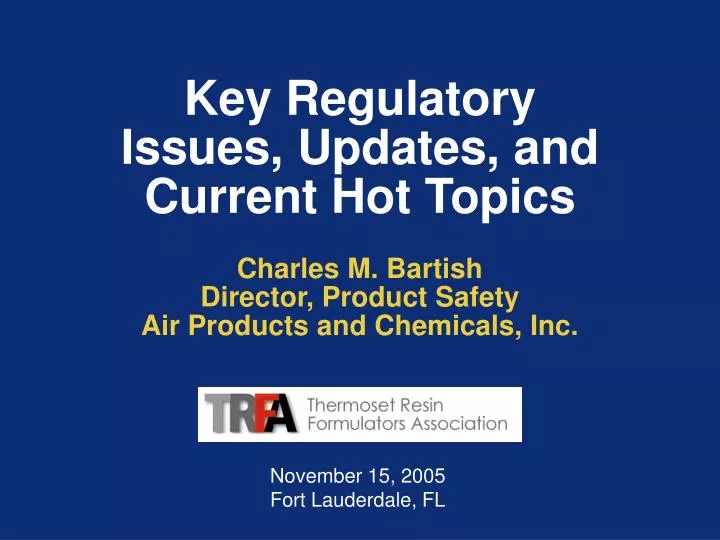 key regulatory issues updates and current hot topics