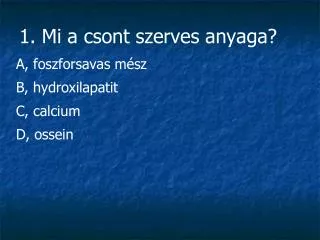 1 mi a csont szerves anyaga