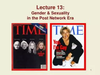 Lecture 13: Gender &amp; Sexuality in the Post Network Era